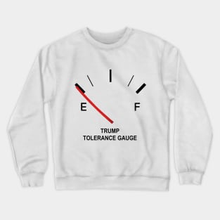 Trump Tolerance Gauge (Tank is Empty) Crewneck Sweatshirt